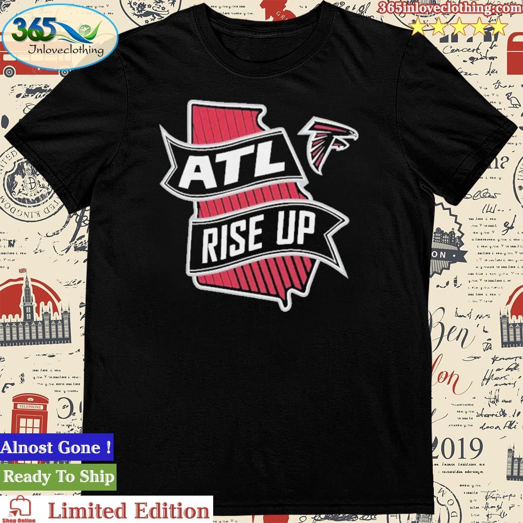 Atlanta Falcons ATL Rise Up Shirt, hoodie, sweater, long sleeve and tank top