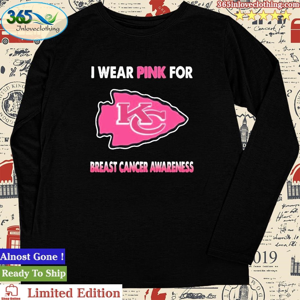 Official Kansas City Chiefs I Wear Pink For Breast Cancer Awareness T t- shirt, hoodie, longsleeve, sweater