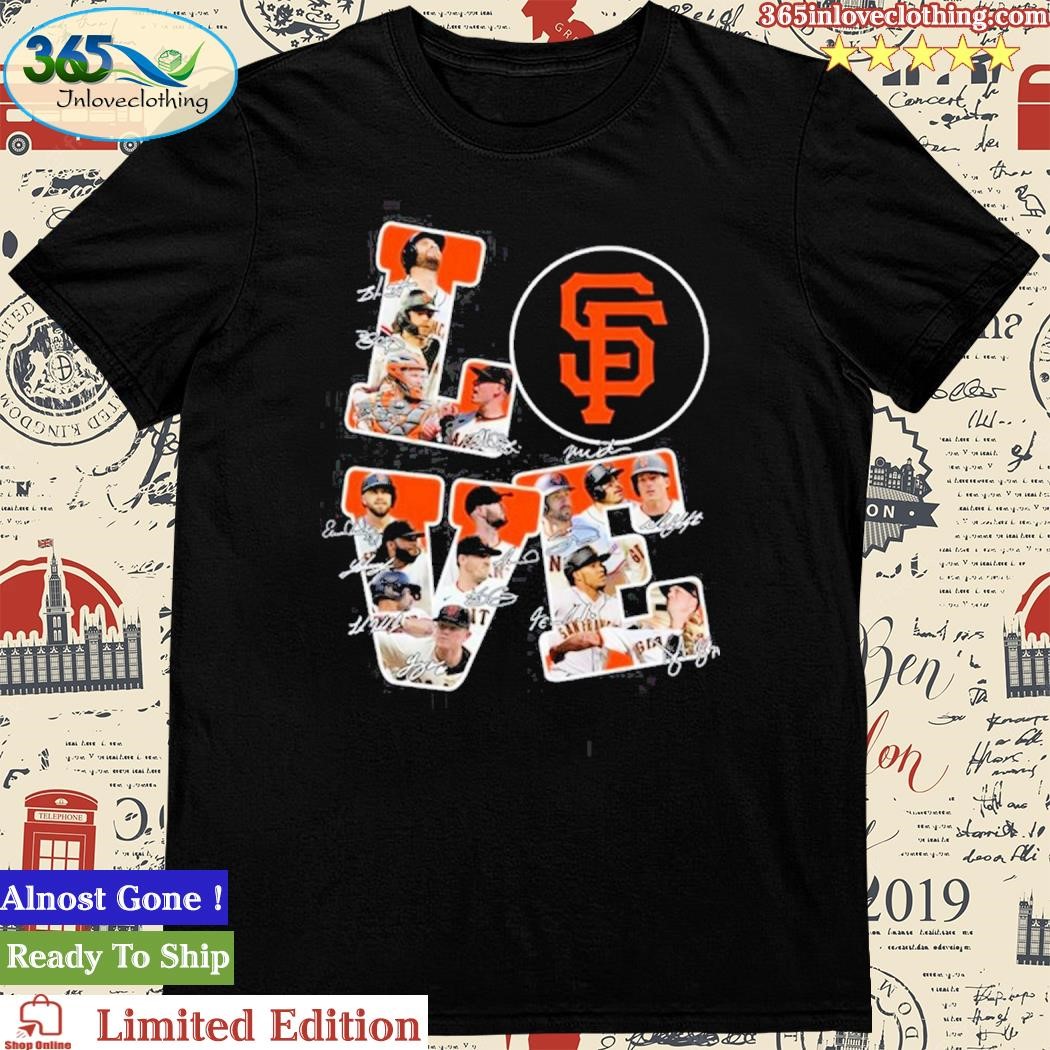 Official love San Francisco Giants Baseball T-Shirt, hoodie