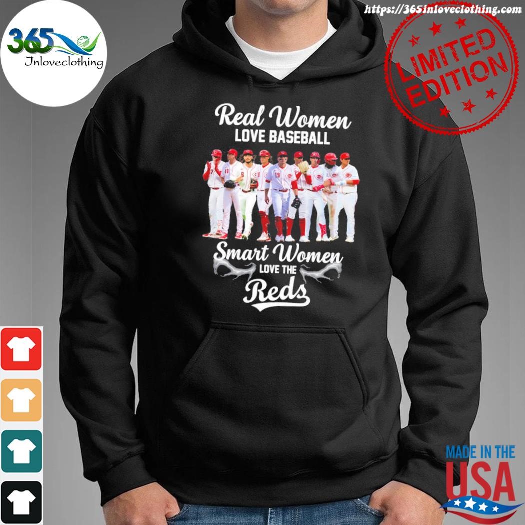 Official real women love baseball smart women love the cincinnatI reds shirt,  hoodie, sweatshirt for men and women