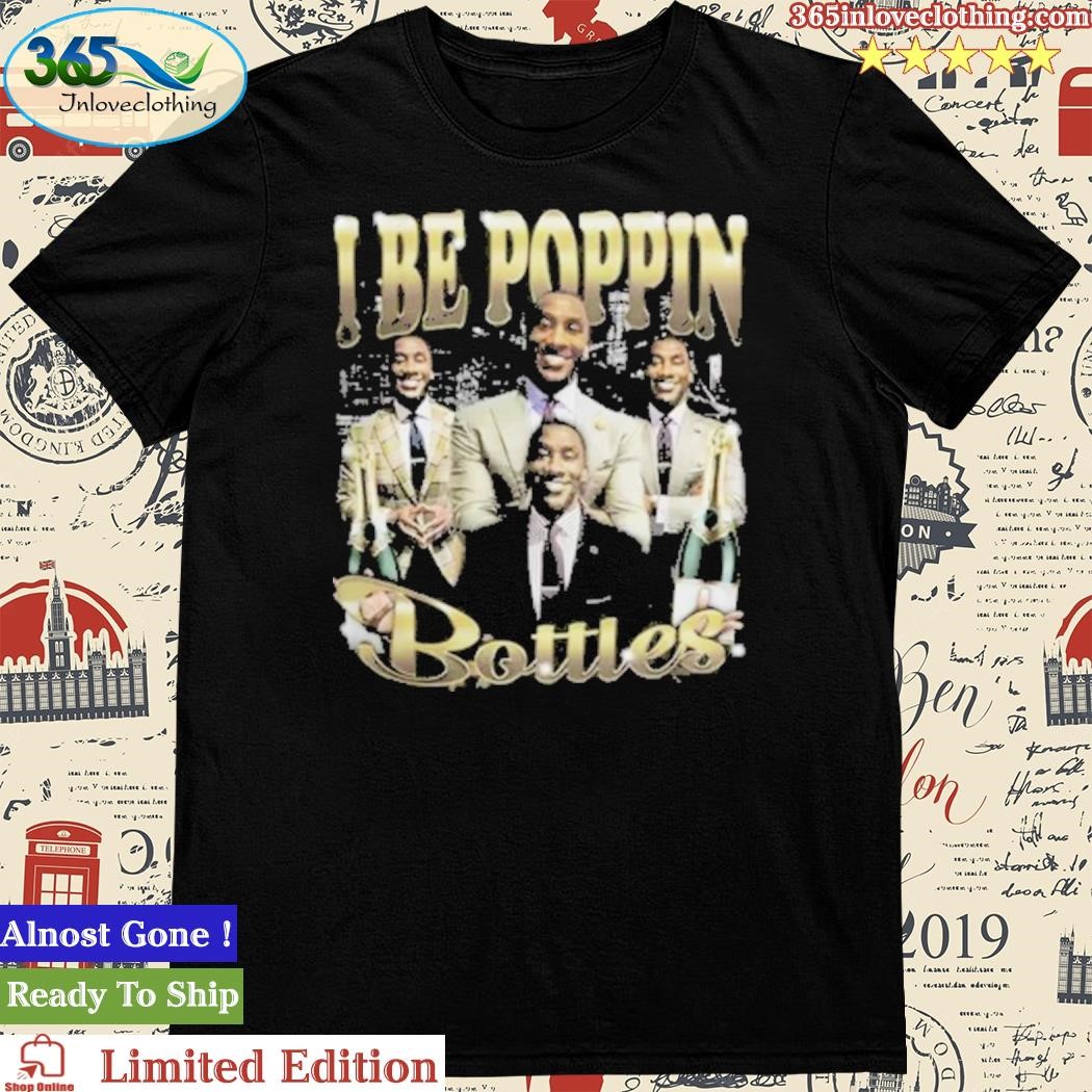 Shannon Sharpe I Be Poppin Bottles Shirt