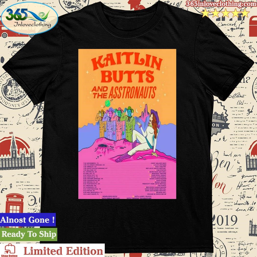 Official 2023 Kaitlin Butts Show And The Asstronauts Concert Poster shirt
