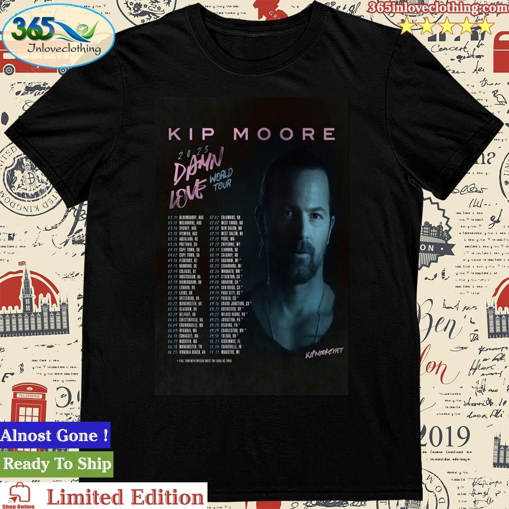Official 2023 Kip Moore Damn Love World Tour Poster shirt