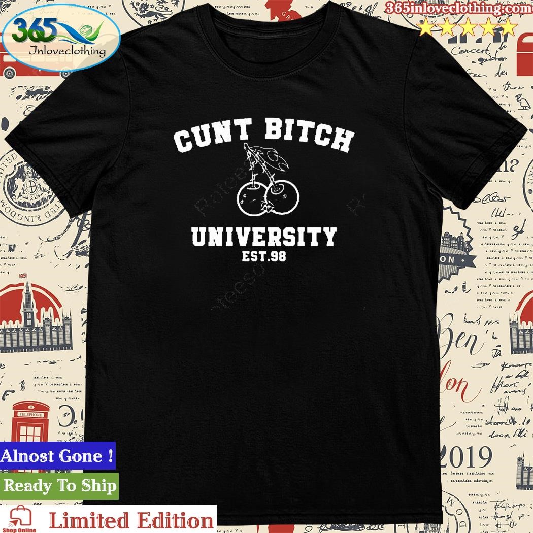 Official badgirlnextdoorxx Merch Kaliii Wearing Cunt Bitch University Est 98 T-Shirt