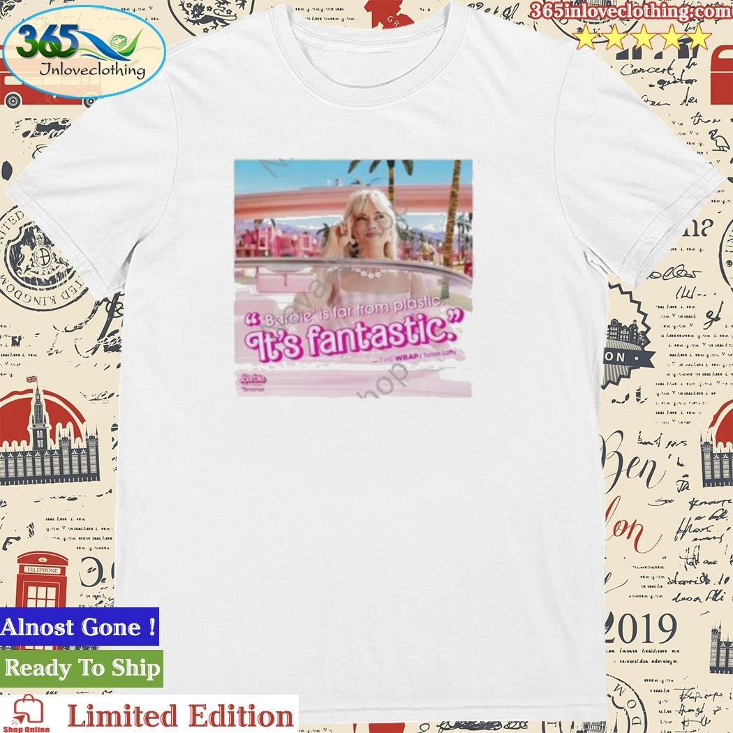 Official barbie Movie Barbie Is Far From Plastic It’s Fantastic T Shirts