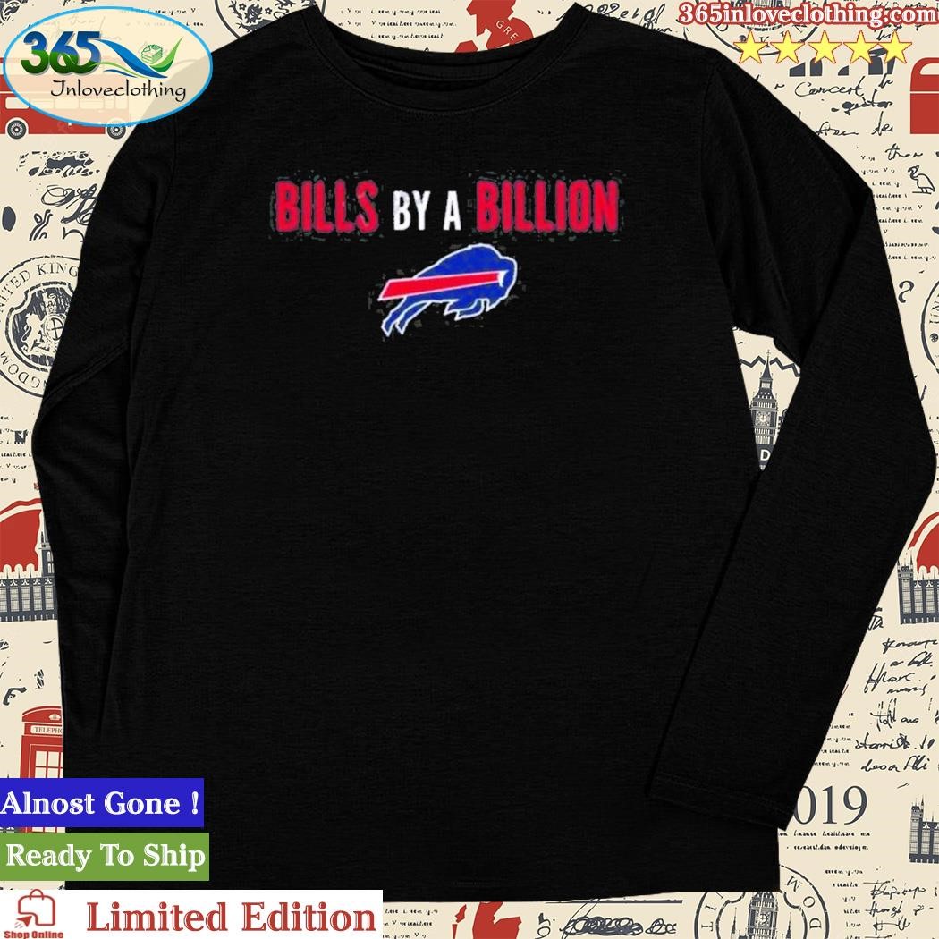 Bills Mafia Bills By A Billion Shirt, hoodie, longsleeve, sweater