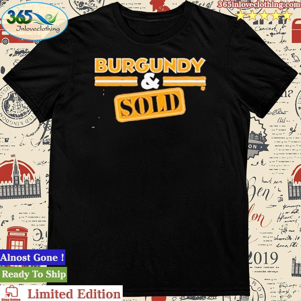 Official burgundy And Sold T-Shirt