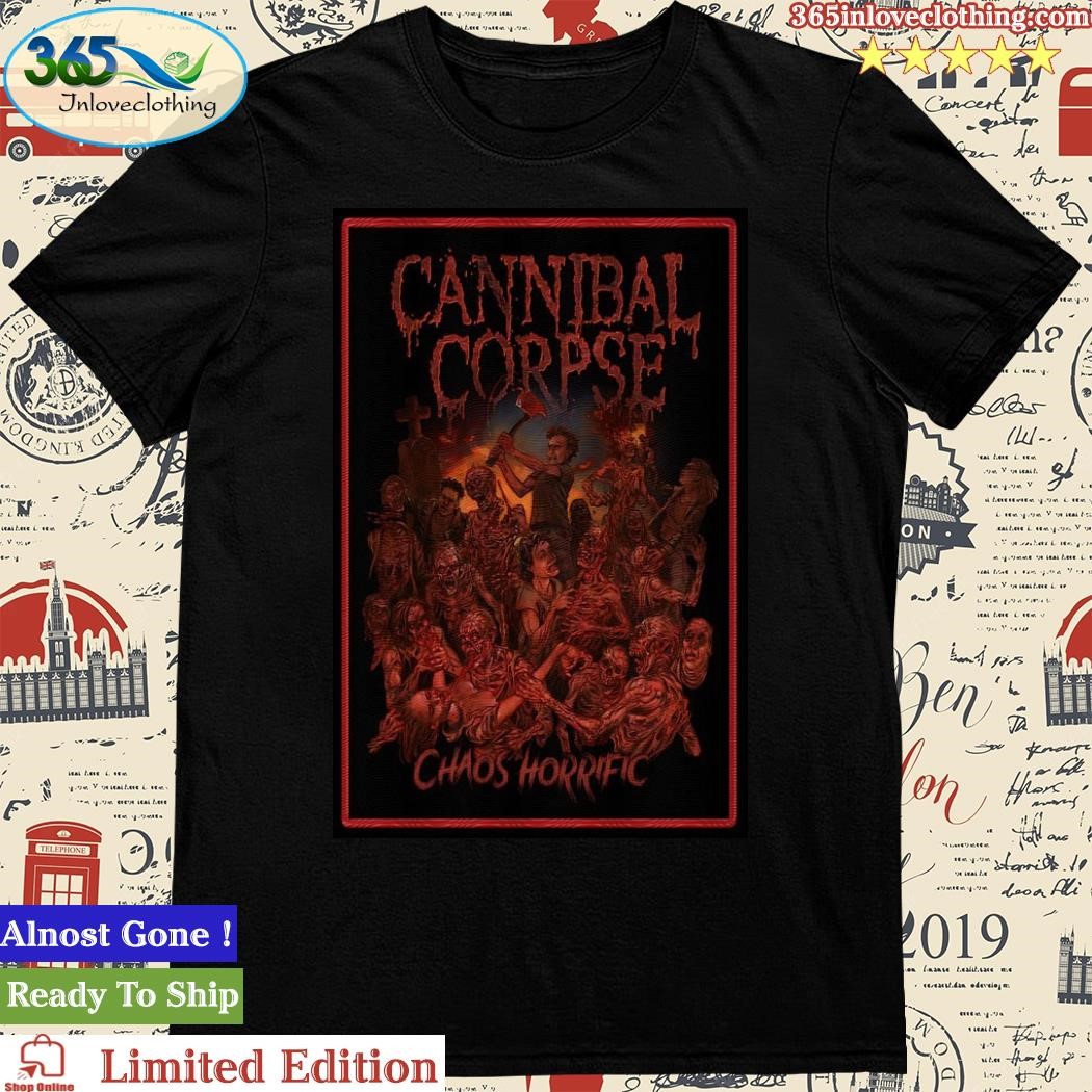 Official cannibal Corpse Chaos Horrific Poster Shirt