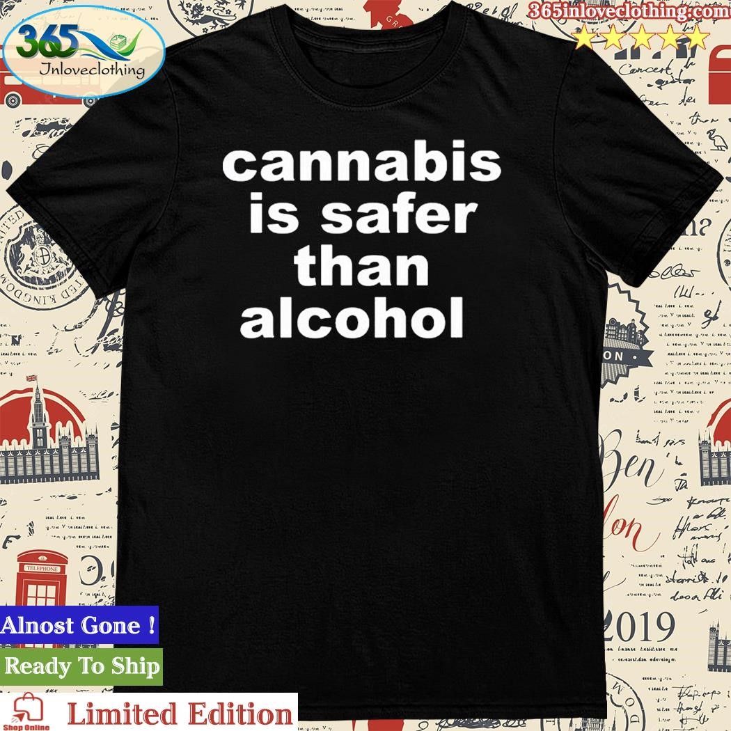 Official david Dinenberg Cannabis Is Safer Than Alcohol shirt
