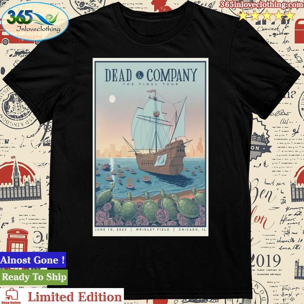 Official dead & Company Wrigley Field Chicago June 10 2023 Poster Shirt