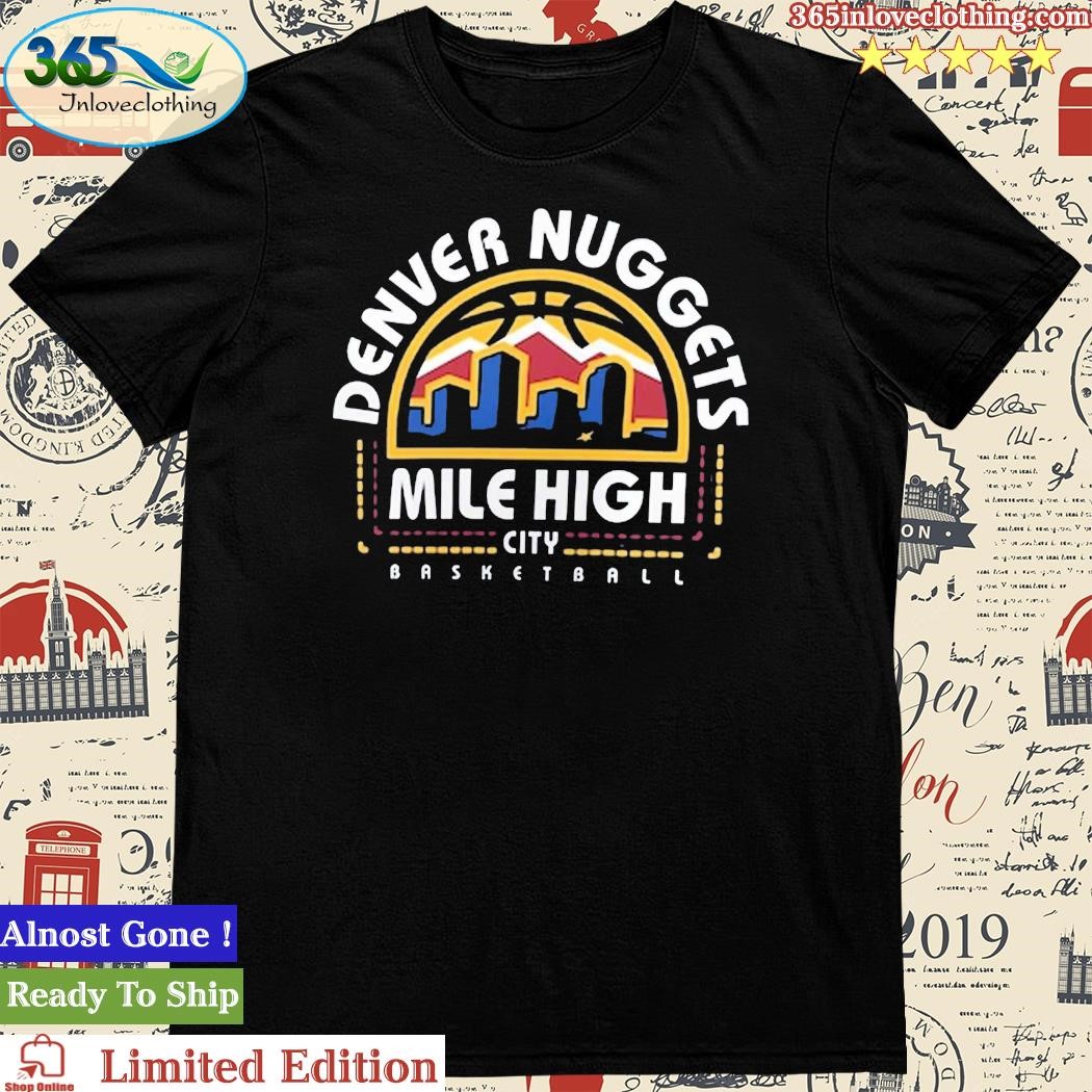 Official denver Nuggets Mile High City Push Ahead T-Shirt