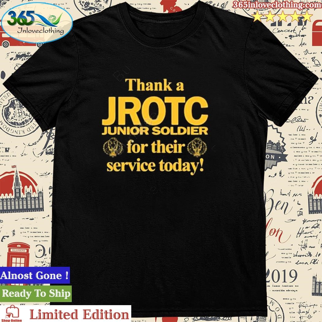 Official graphicwarcrimes Thank A Jrotc Junior Soldier For Their Service Today Funny T Shirt