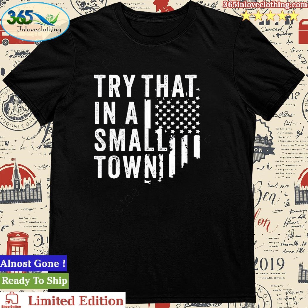 Official hodgetwins Try That In A Small Town Shirt