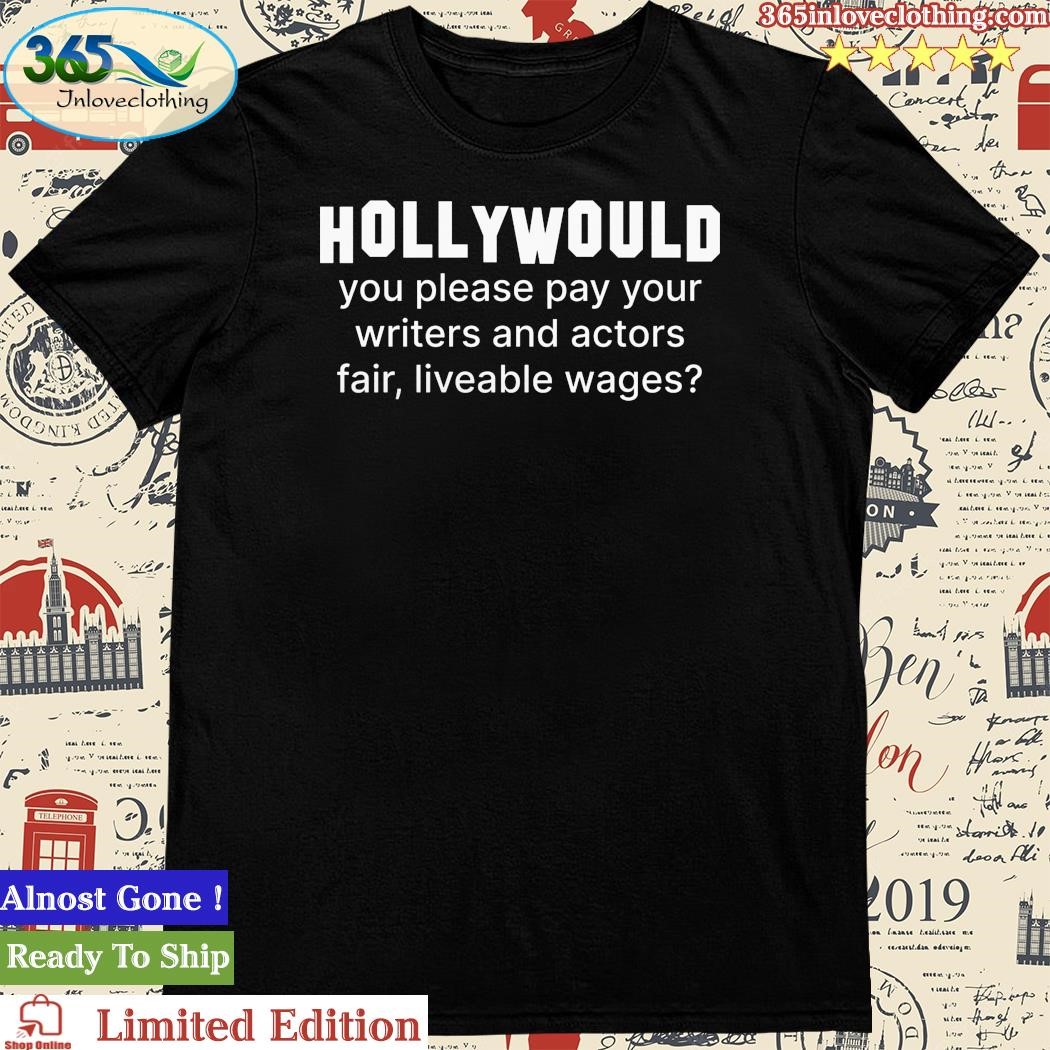 Official hollywould You Please Pay Your Writers and Actors Unisex t-shirt