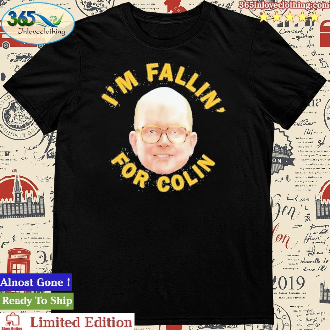 Official i’m Fallin For Colin T-Shirt
