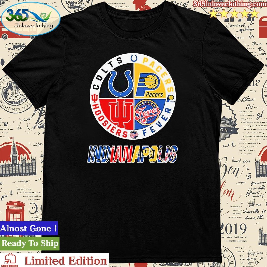 Official indianapolis Sports Teams Shirt Colts Pacers Fever And Hoosiers