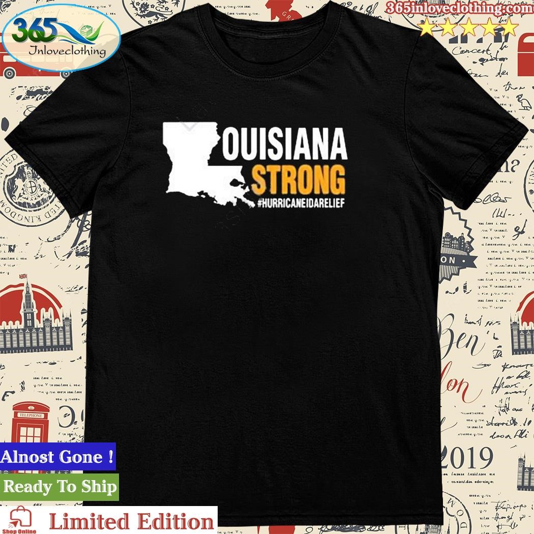 Official louisiana Strong Hurricane Ida Relief T Shirt