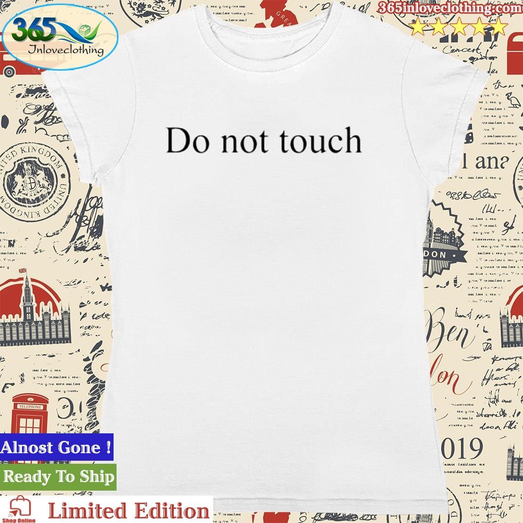 Official misamo Do Not Touch T-Shirt,tank top, v-neck for men and