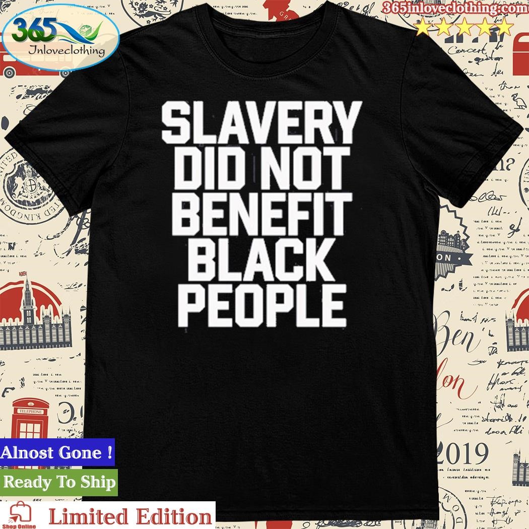 Official obi B. Parker Slavery Did Not Benefit Black Peopl shirt