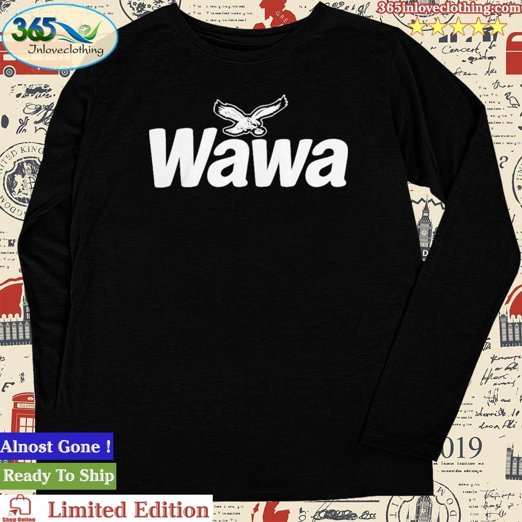 Wawa Eagles 2023 shirt, hoodie, sweater and long sleeve