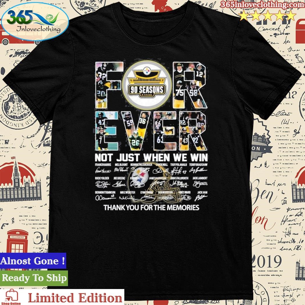 Official pittsburgh Steelers 90 Seasons Forever Not Just When We Win Signatures Thank You For The Memories T-Shirt