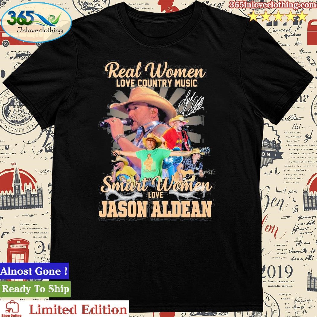 Official real Women Love Country Music Smart Women Love Jason Aldean T Shirt