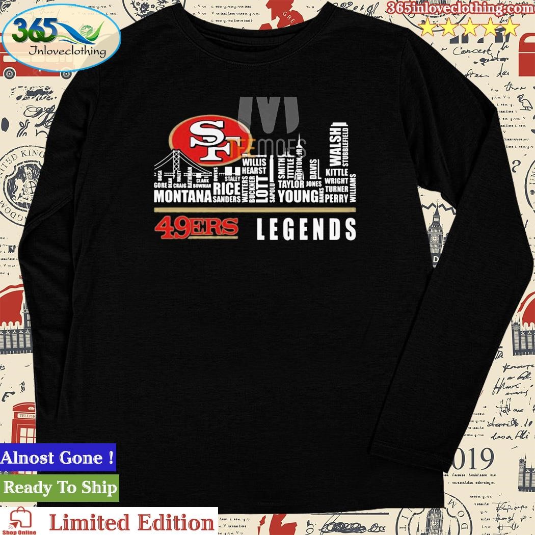 San Francisco 49ers Legends Team Players Names In City shirt