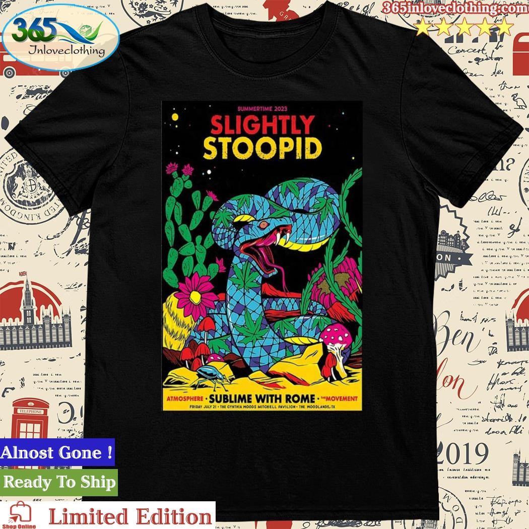 Official slightly Stoopid July 21, 2023 The Woodlands TX Poster shirt