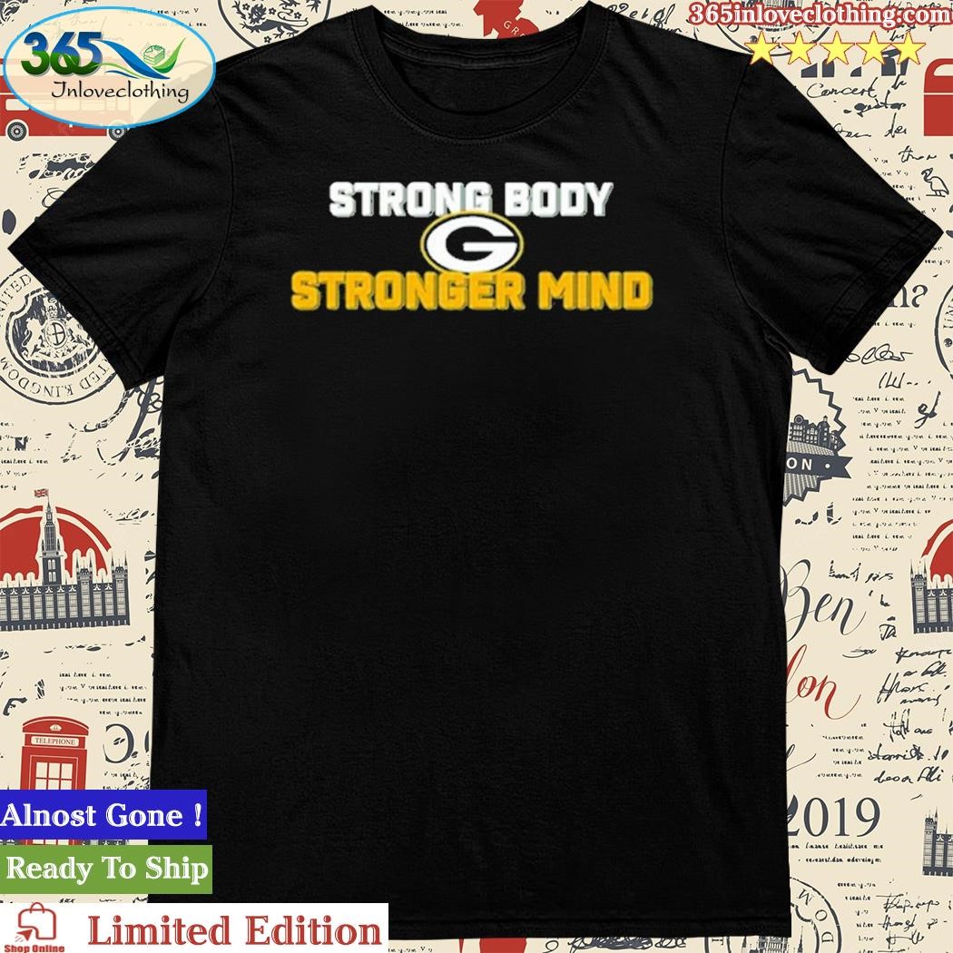 Official strong Body Stronger Mind Shirts