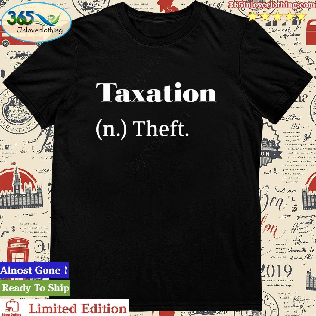 Official taxation (N.) Theft Shirt