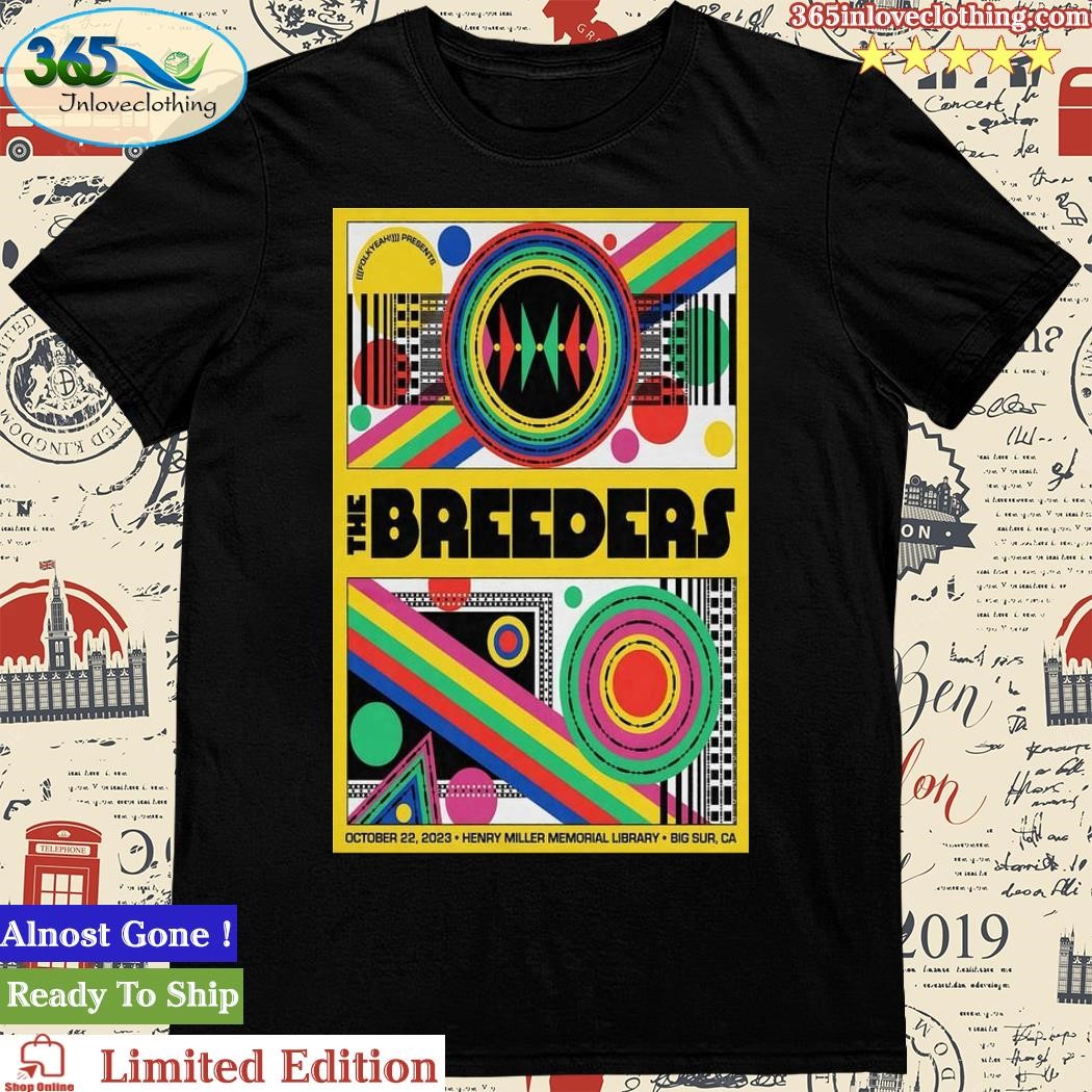 Official the Breeders Henry Miller Memorial Library Oct 22, 2023 Poster Shirt
