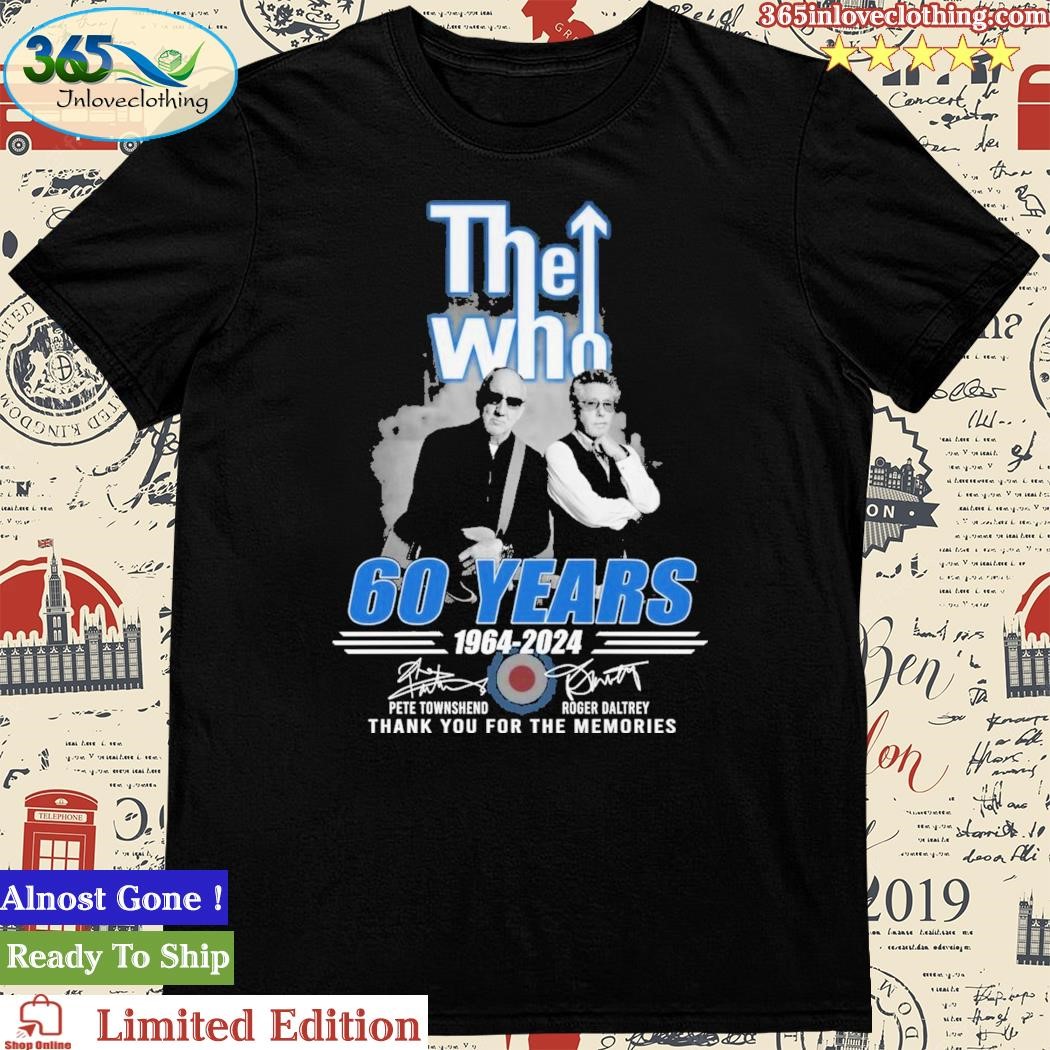 Official the Who 60 Years 1964 – 2024 Pete Townshend And Roger Daltrey Thank You For The Memories T-Shirt