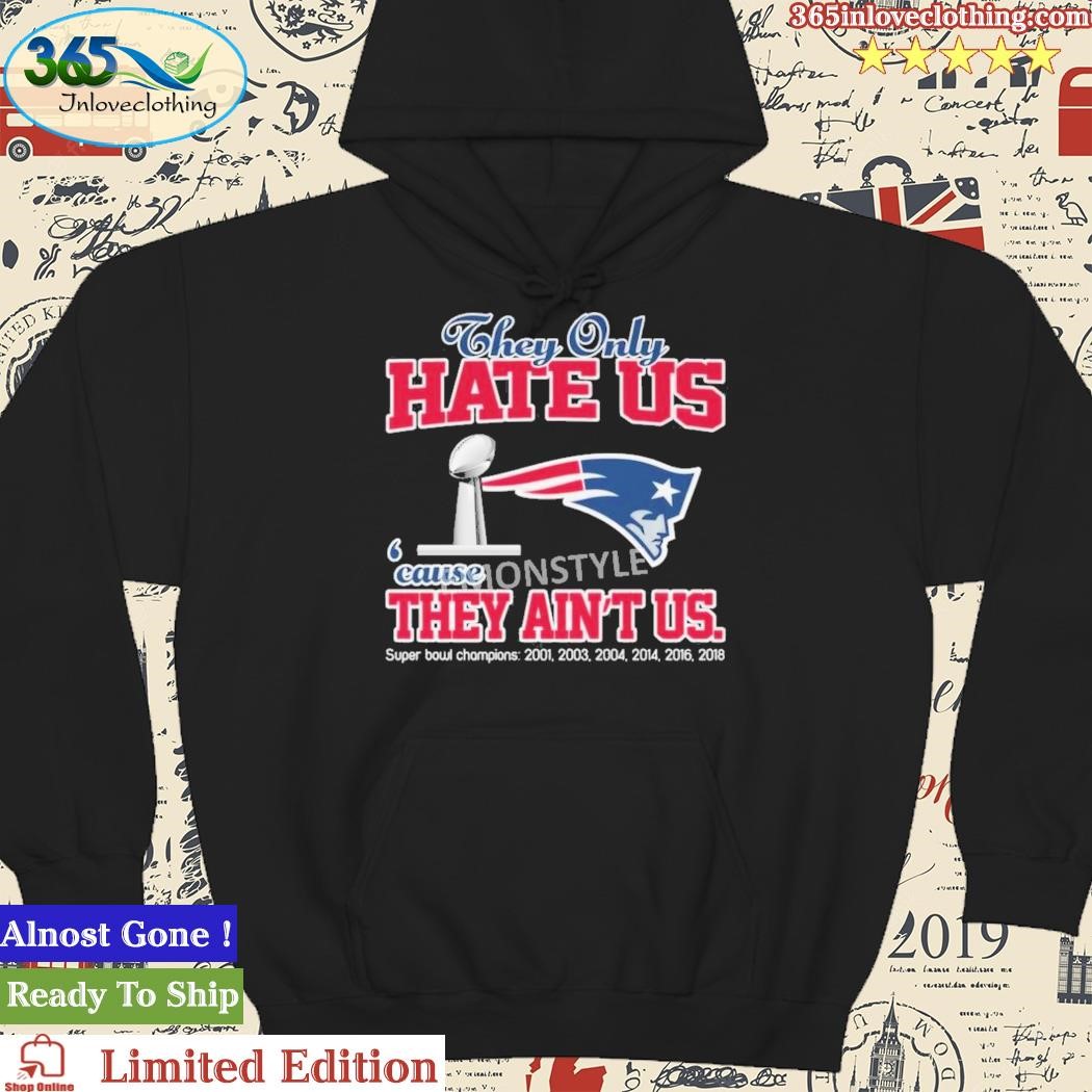 Official they Only Hate Us Cause They Ain't Us New England