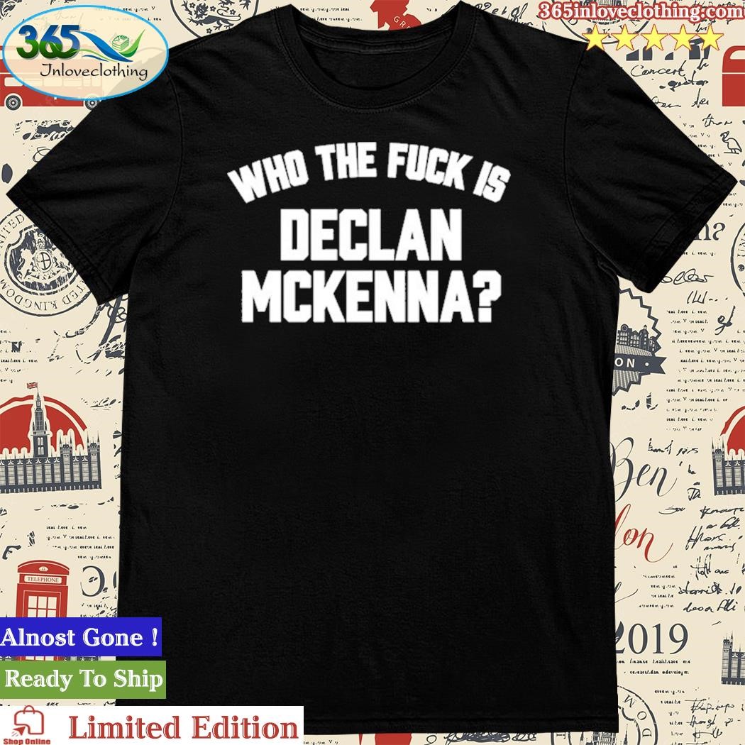 Official who The Fuck Is Declan Mckenna Shirt