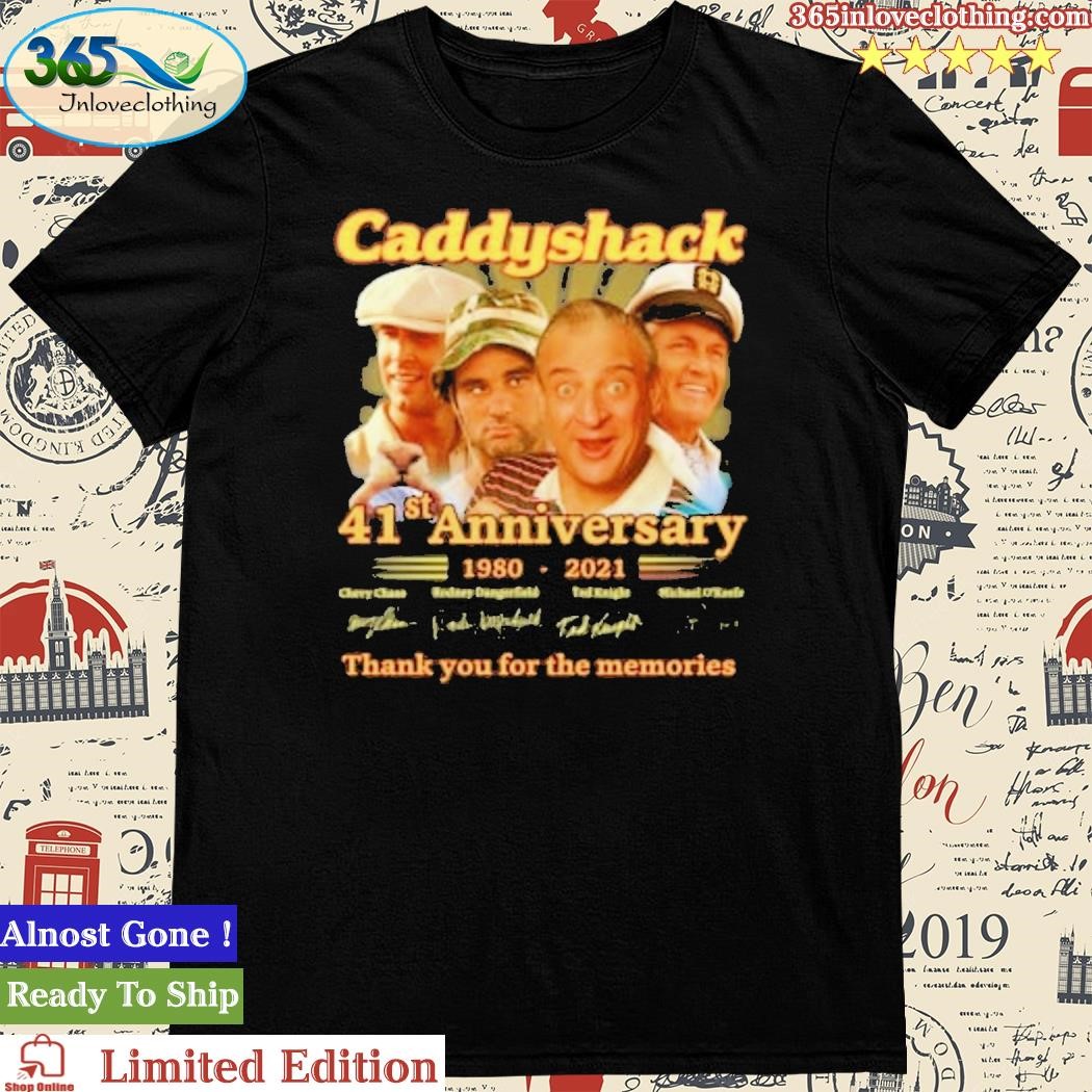 Caddyshack 41st Anniversary 1980 – 2021 Thank You For The Memories T-Shirt