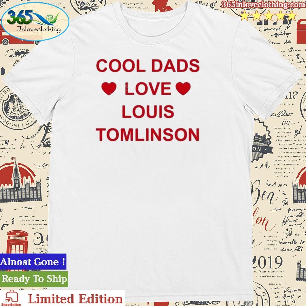 Cool Dads Love Louis Tomlinson T-Shirt