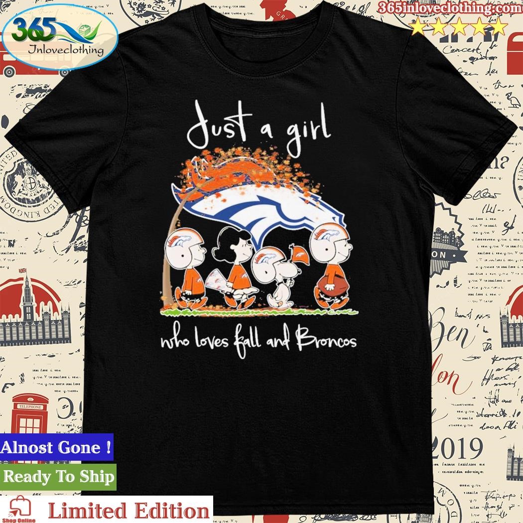 Denver Broncos The Peanut Snoopy Just A Girl Who Loves Fall And Broncos Shirt