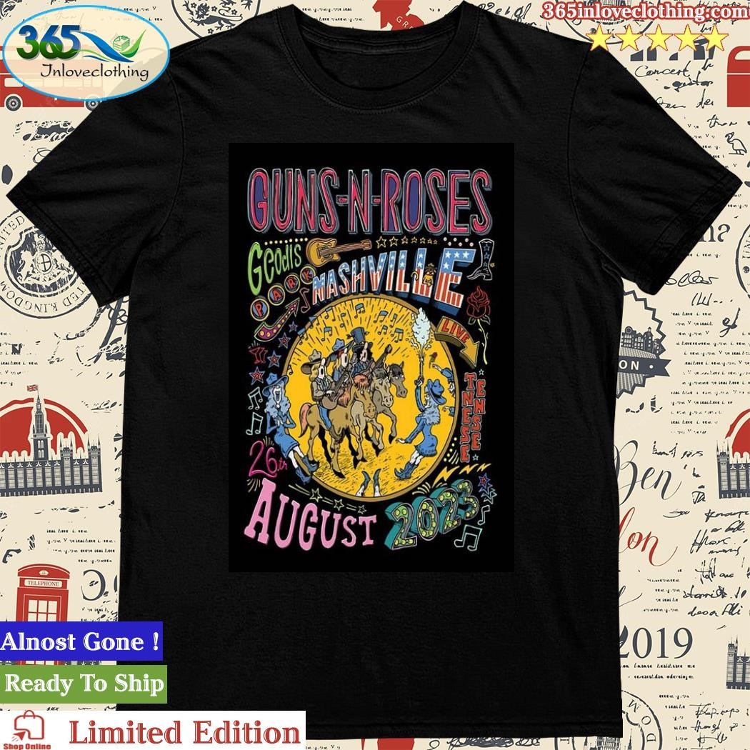 Guns N' Roses We're F'N' Back! Tour Geodis Park Nashville, TN Aug 26, 2023 Poster Shirt