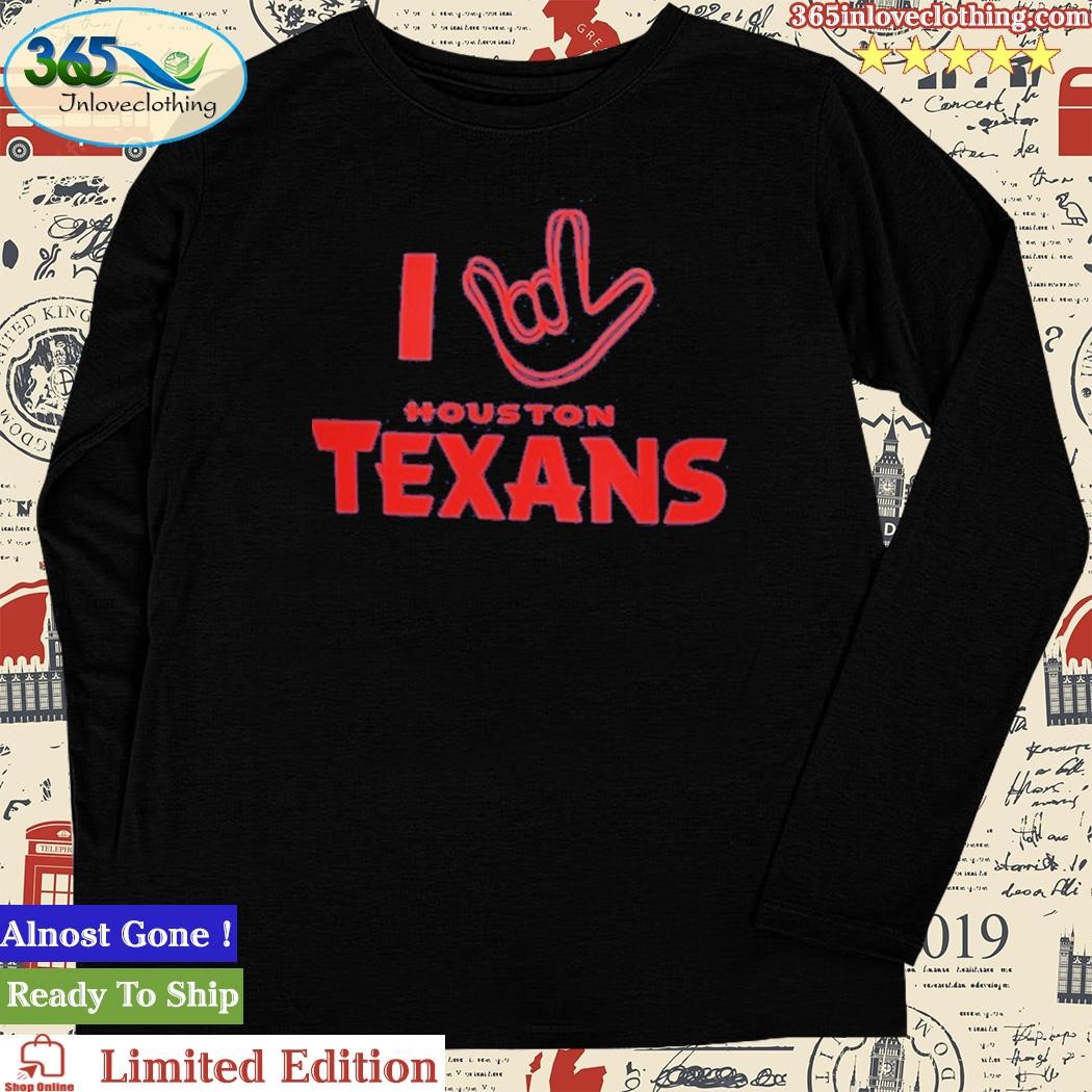 Houston Texans The Nfl Asl Collection By Love Sign Tri-blend T-shirt,Sweater,  Hoodie, And Long Sleeved, Ladies, Tank Top