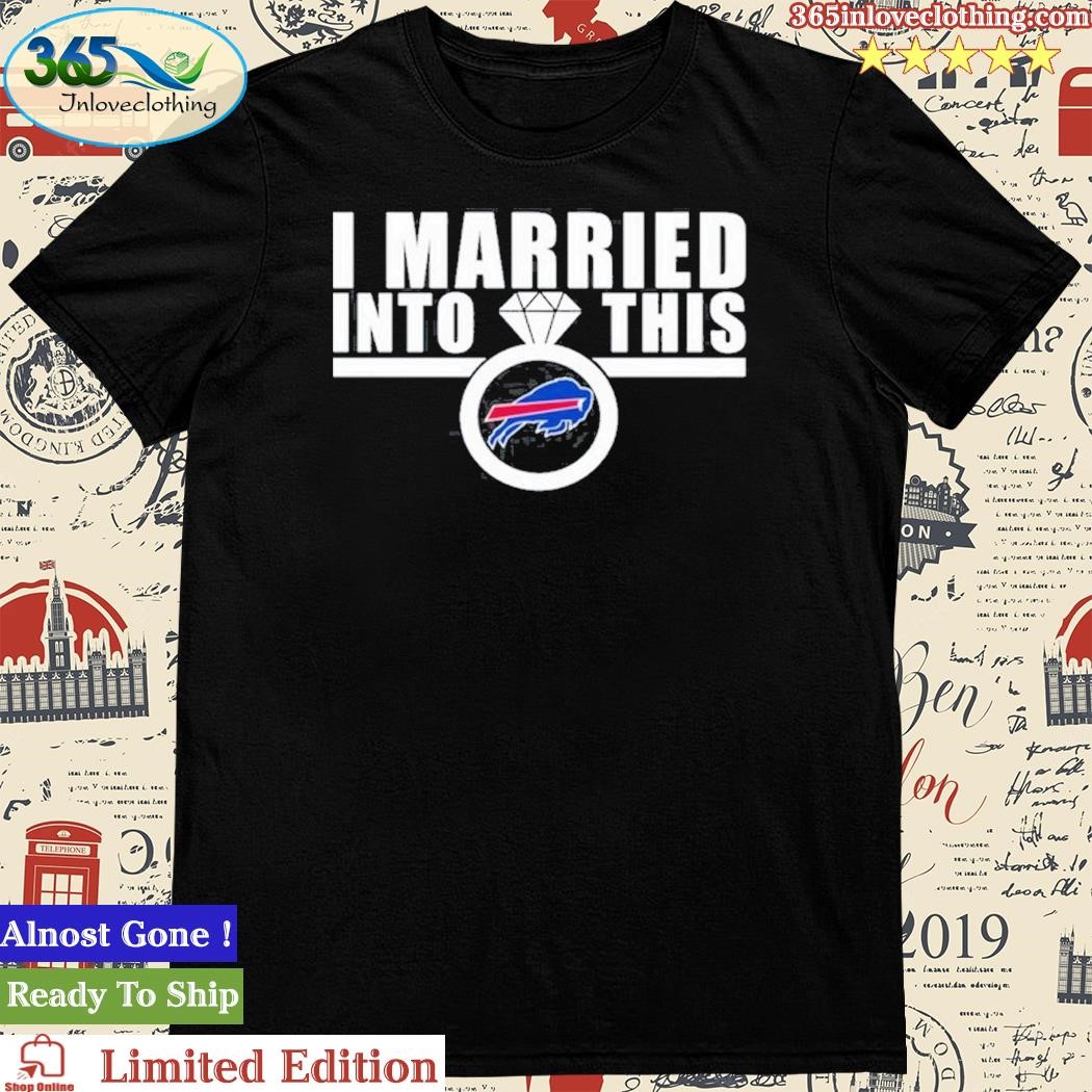 I Am Married In To This Buffalo Bills T-Shirt,tank top, v-neck for men and  women