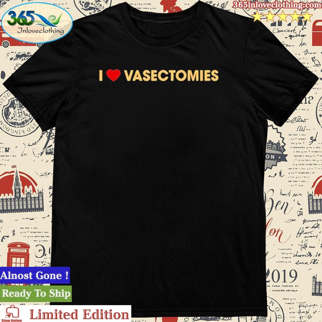 I Heart Vasectomies Shirt