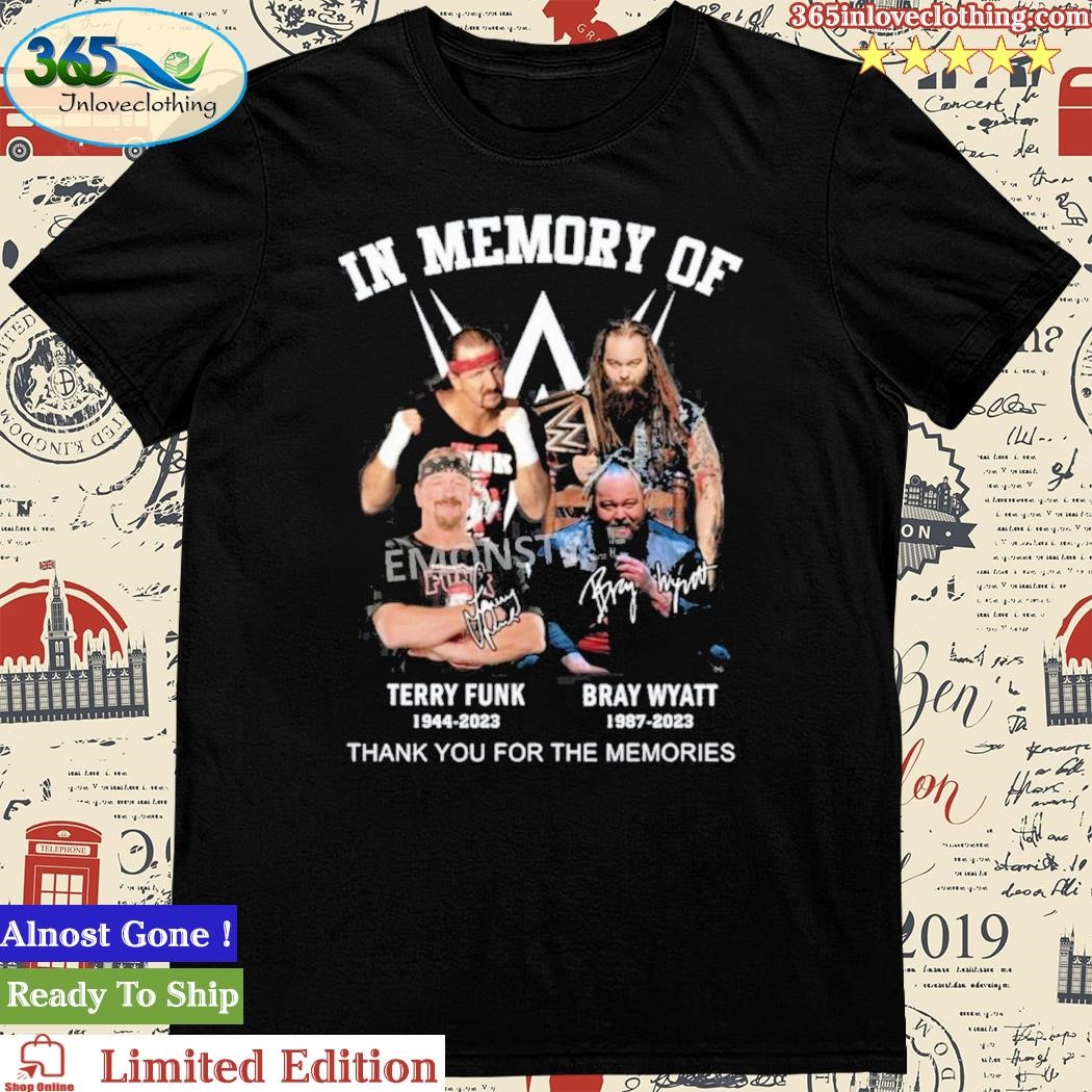 In Memory Of Terry Funk And Bray Wyatt Thank You For The Memories Shirt
