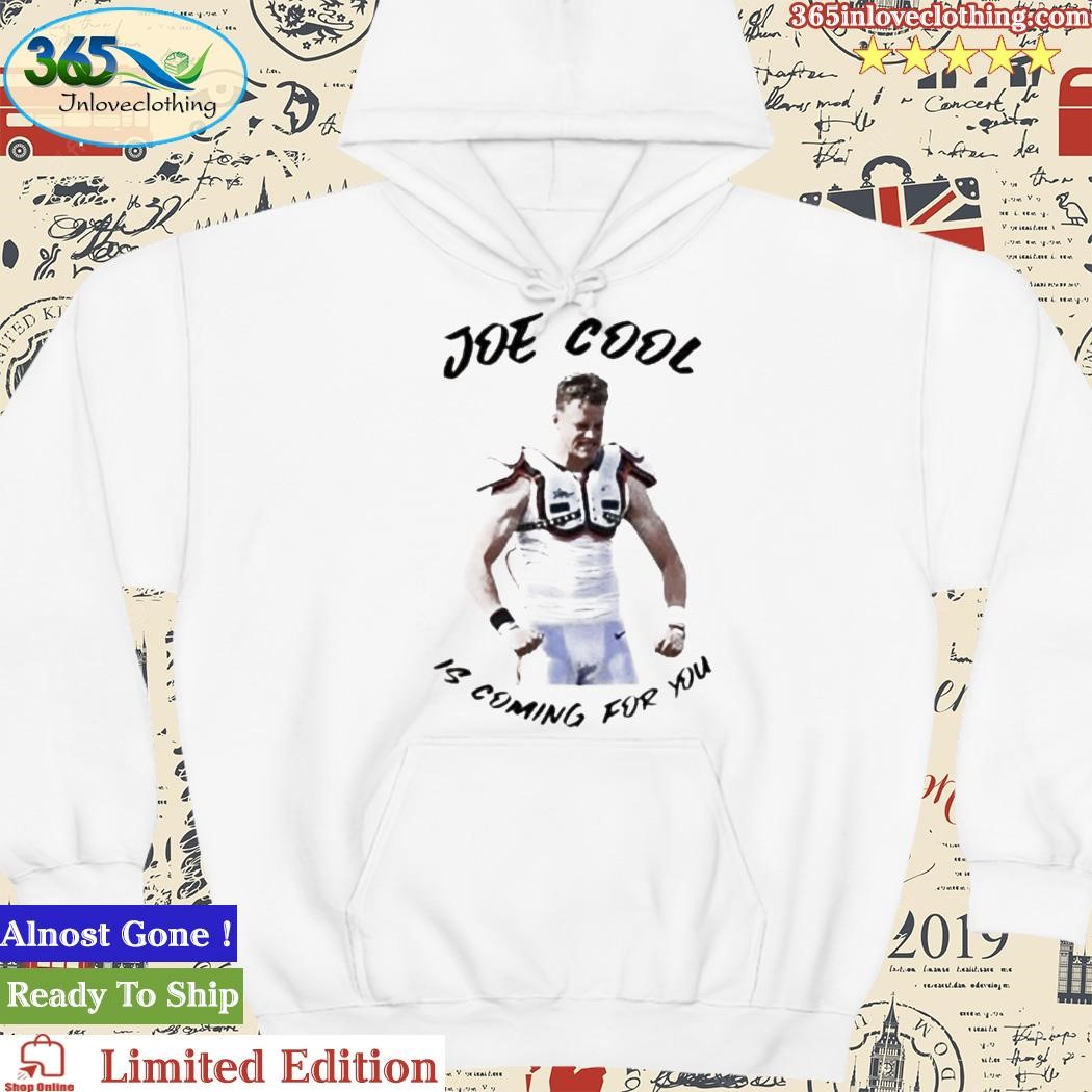 Joe burrow Joe cool is coming for you shirt, hoodie, sweater, long sleeve  and tank top