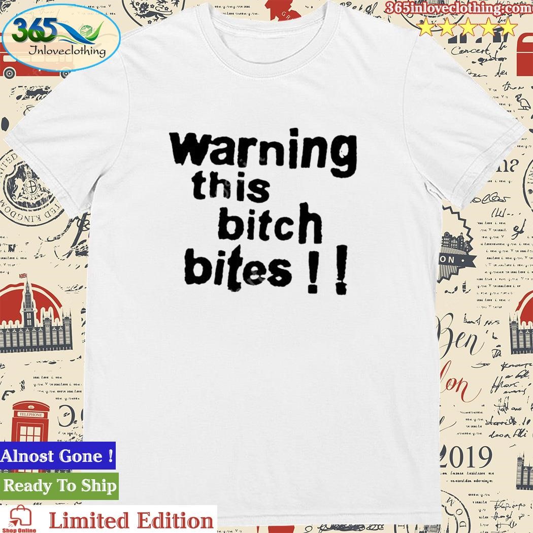 Loona Warning This Bitch Bitches Shirt