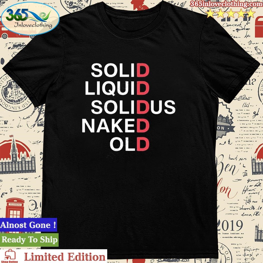 Maddie Solid Liquid Solidus Naked Old T-Shirt