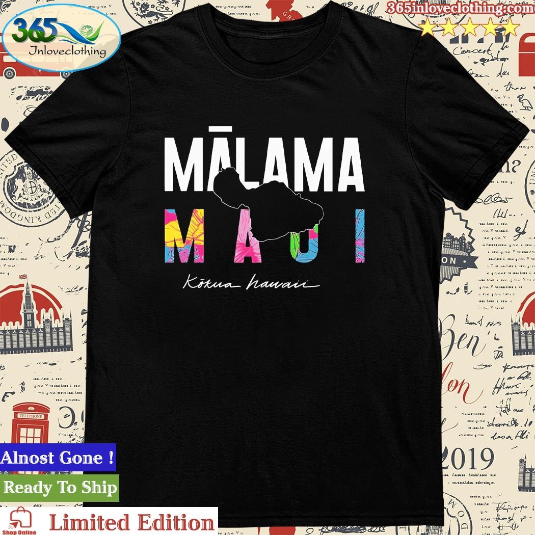 Mālama Maui Kōkua Hawaiʻi Shirt