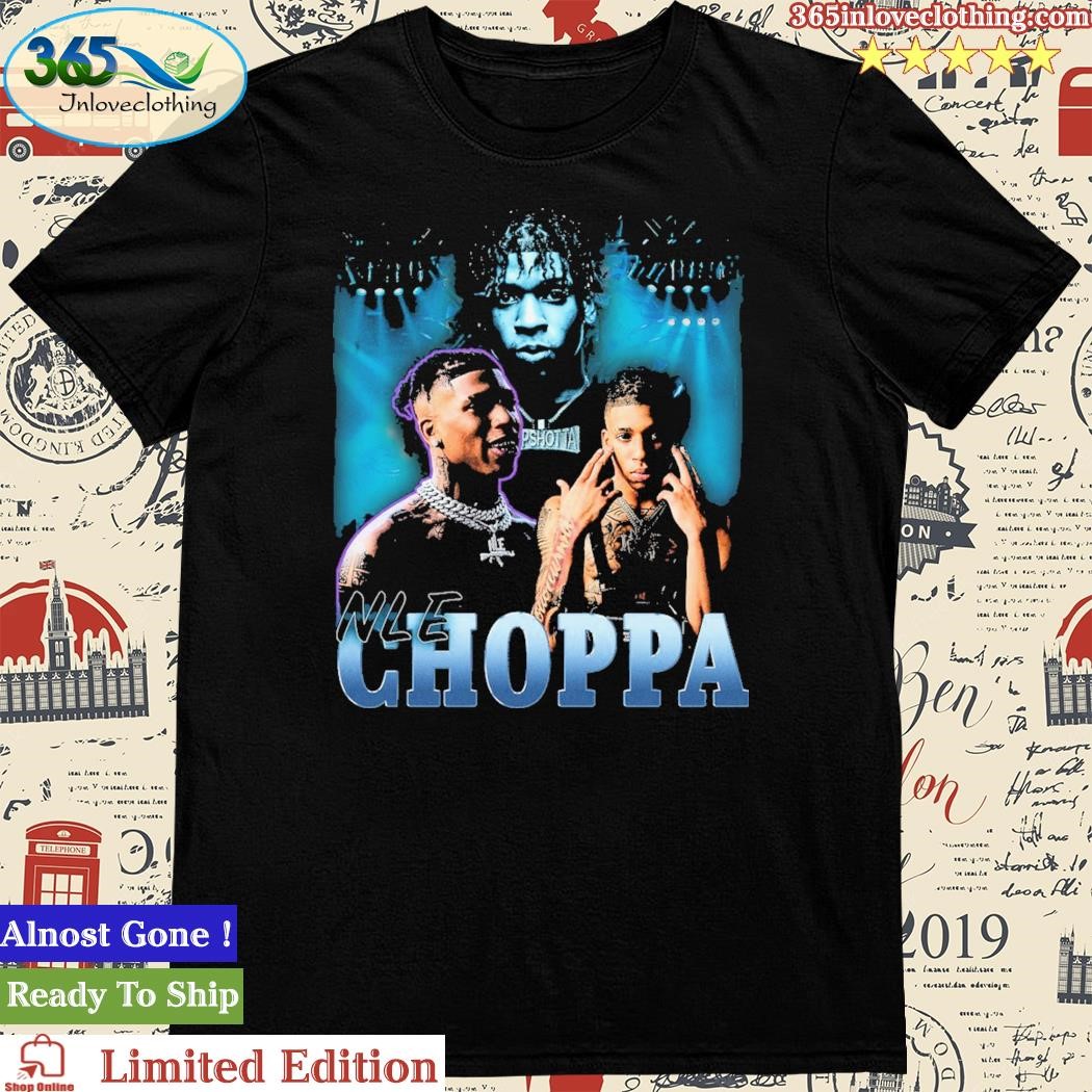 Nle Choppa Shirt
