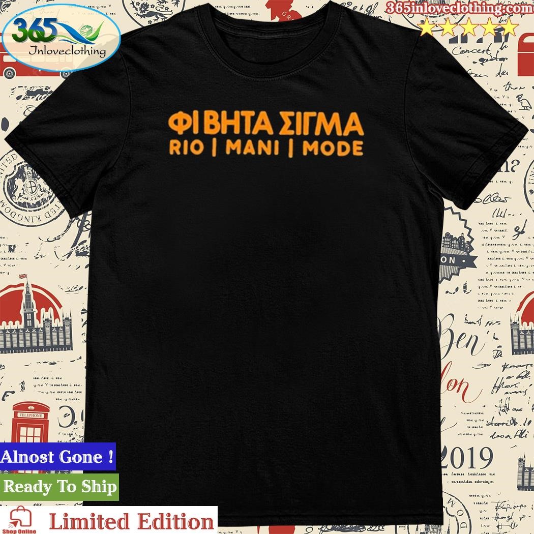 Official φι Βητα Σιγμα Rio Mani Mode Shirt