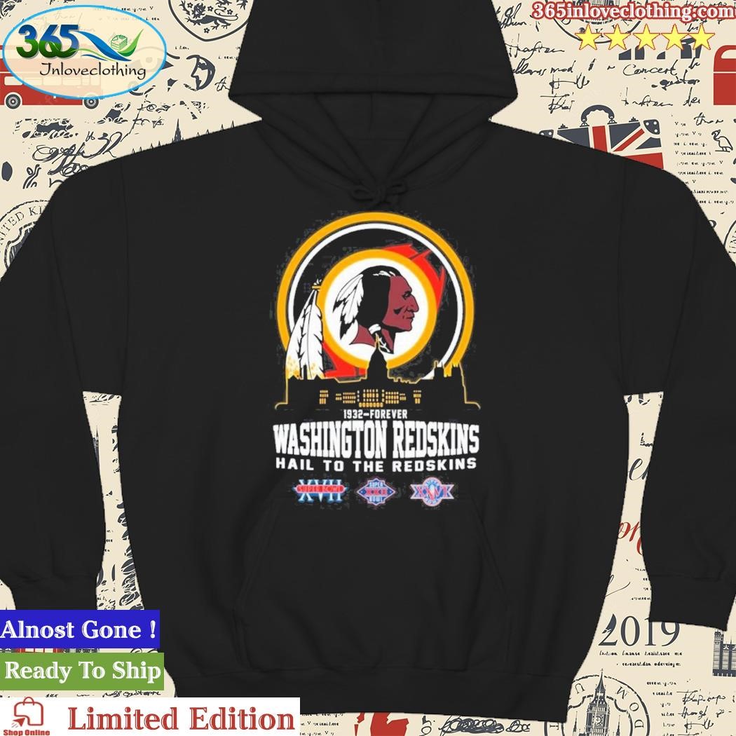 Original Washington Redskins 1932-Forever Hail To The Redskins Shirt,  hoodie, sweater, long sleeve and tank top