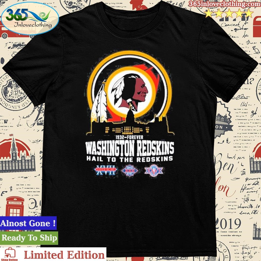 Original Washington Redskins 1932-Forever Hail To The Redskins Shirt,  hoodie, sweater, long sleeve and tank top